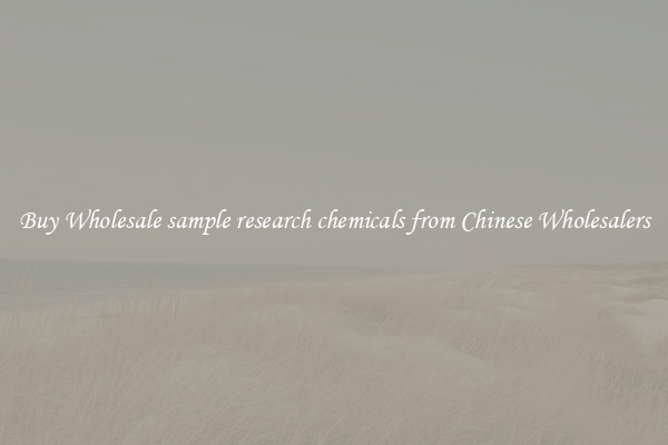 Buy Wholesale sample research chemicals from Chinese Wholesalers