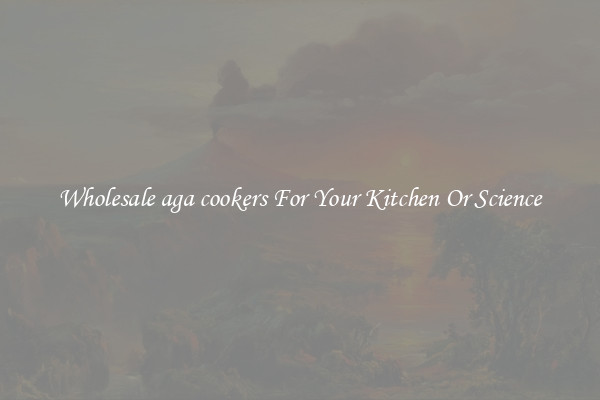 Wholesale aga cookers For Your Kitchen Or Science