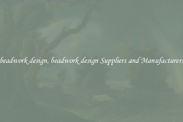 beadwork design, beadwork design Suppliers and Manufacturers