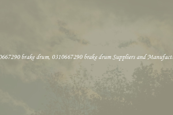 0310667290 brake drum, 0310667290 brake drum Suppliers and Manufacturers