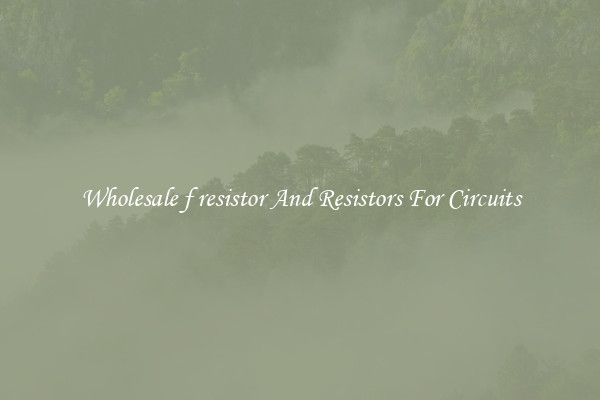 Wholesale f resistor And Resistors For Circuits