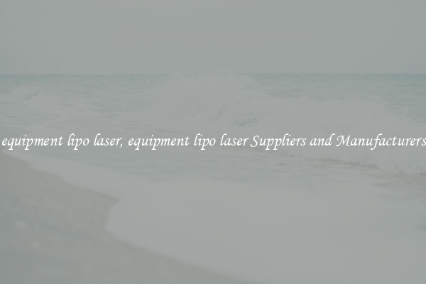 equipment lipo laser, equipment lipo laser Suppliers and Manufacturers