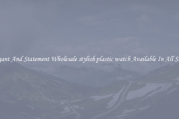 Elegant And Statement Wholesale stylish plastic watch Available In All Styles