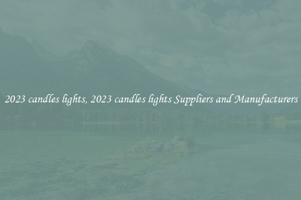 2023 candles lights, 2023 candles lights Suppliers and Manufacturers