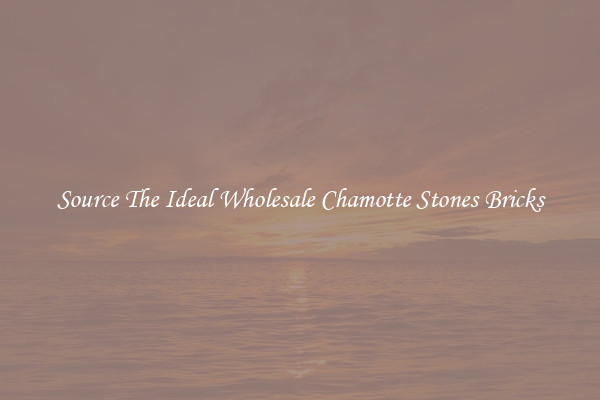 Source The Ideal Wholesale Chamotte Stones Bricks