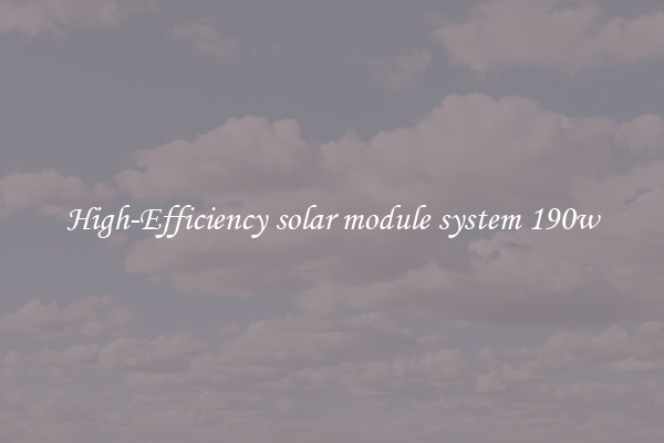 High-Efficiency solar module system 190w