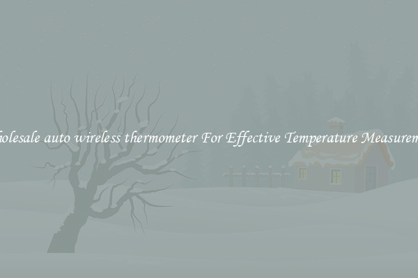 Wholesale auto wireless thermometer For Effective Temperature Measurement