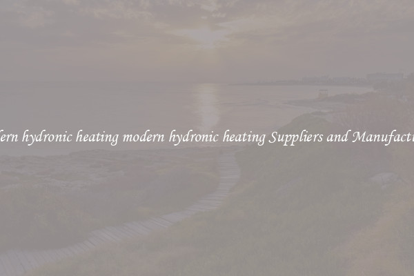 modern hydronic heating modern hydronic heating Suppliers and Manufacturers