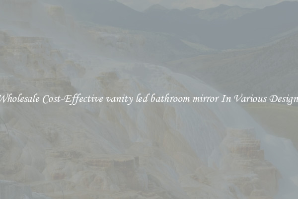 Wholesale Cost-Effective vanity led bathroom mirror In Various Designs