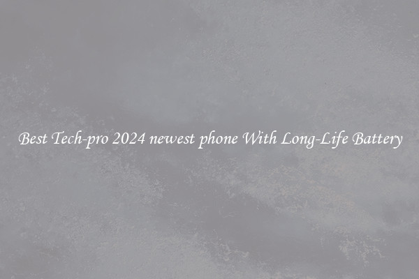 Best Tech-pro 2024 newest phone With Long-Life Battery