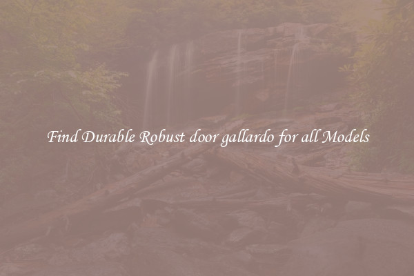 Find Durable Robust door gallardo for all Models