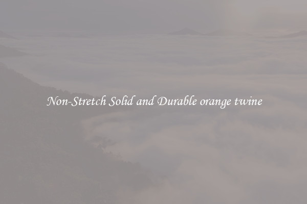 Non-Stretch Solid and Durable orange twine