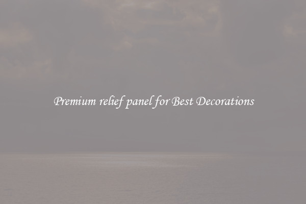 Premium relief panel for Best Decorations