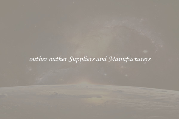 outher outher Suppliers and Manufacturers