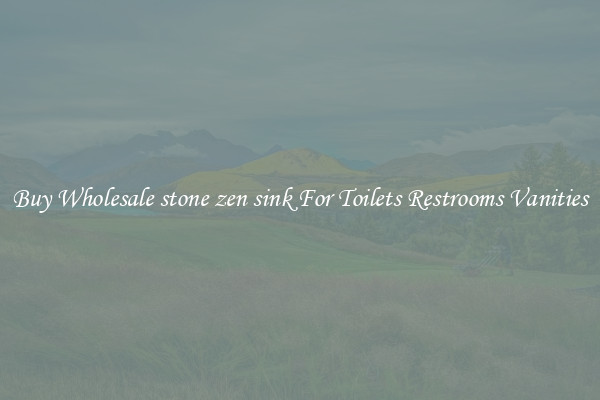 Buy Wholesale stone zen sink For Toilets Restrooms Vanities