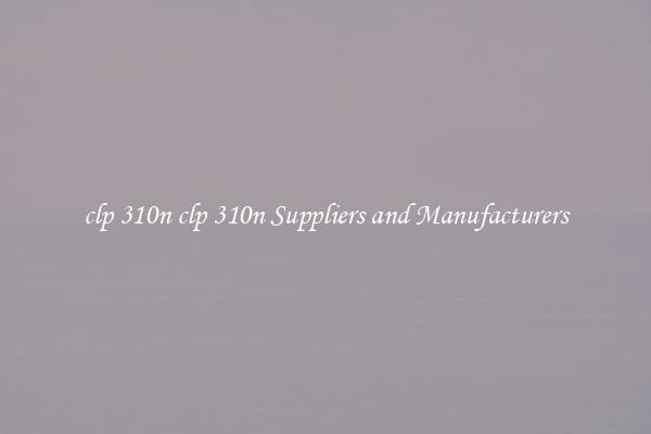 clp 310n clp 310n Suppliers and Manufacturers